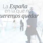 La España en la que nos queremos quedar